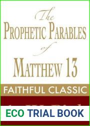 The Prophetic Parables of Matthew 13 (Arthur Pink Collection Book 43)
