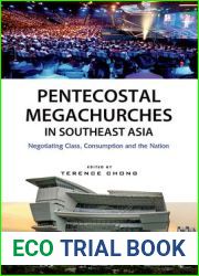 Pentecostal Megachurches in Southeast Asia: Negotiating Class, Consumption and the Nation
