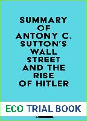 Summary of Antony C. Sutton|s Wall Street and the Rise of Hitler