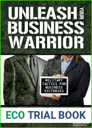 Unleash Your Business Warrior: Military Tactics for Business Victories