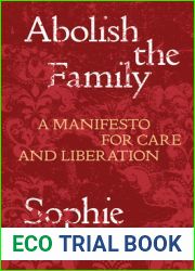 Abolish the Family: A Manifesto for Care and Liberation