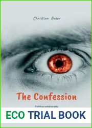 The Confession: Fictitious autobiography of a Catholic main teacher|s son