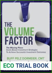 The Volume Factor: The Missing Piece: Goals-Based Investment Strategies To Achieve Successful Investment Outcomes