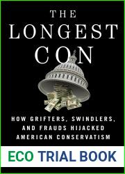 The Longest Con: How Grifters, Swindlers, and Frauds Hijacked American Conservatism