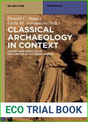 Classical Archaeology in Context: Theory and Practice in Excavation in the Greek World