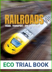 The Complete History of Railroads: Trade, Transport, and Expansion