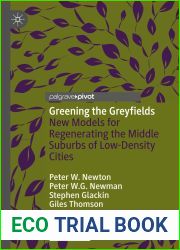 Greening the Greyfields: New Models for Regenerating the Middle Suburbs of Low-Density Cities