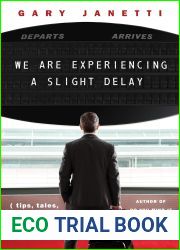 We Are Experiencing a Slight Delay: Tips, Tales, Travels