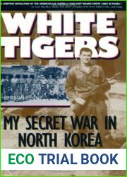 White Tigers: My Secret War in North Korea by Ben S. Malcom (1999-05-04)
