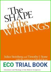 The Shape of the Writings (Siphrut: Literature and Theology of the Hebrew Scriptures)