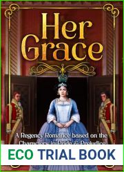 Her Grace: A Pride and Prejudice Vagary