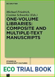 One-Volume Libraries: Composite and Multiple-Text Manuscripts (Studies in Manuscript Cultures Book 9)