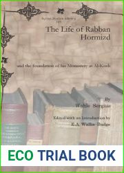 The Life of Rabban Hormizd: and the foundation of his Monastery at Al-Kosh (Syriac Studies Library)