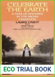 Celebrate the Earth: A Year of Holidays in the Pagan Tradition