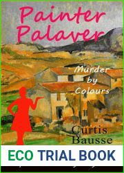 Painter Palaver: Murder by Colours (Sophie Kiesser mystery series Book 3)