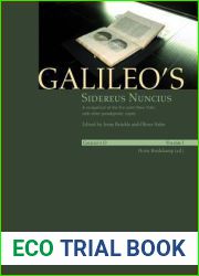 Galileo|s Sidereus nuncius: A comparison of the proof copy (New York) with other paradigmatic copies (Vol. I). Needham: Galileo makes a book: the … of Sidereus nuncius, Venice 1610 (Vol. II)