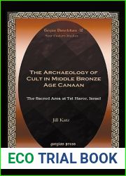 The Archaeology of Cult in Middle Bronze Age Canaan (Gorgias Dissertations. Near Eastern Studies)