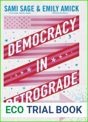 Democracy in Retrograde: How to Make Changes Big and Small in Our Country and in Our Lives