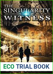 The Singularity Witness (A Singularity Series Book 1)