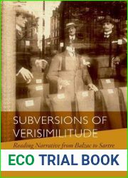 Subversions of Verisimilitude: Reading Narrative from Balzac to Sartre