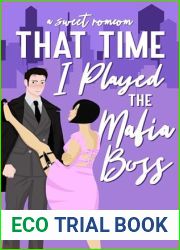 That Time I Played the Mafia Boss: A Sweet Romcom (That Time Tall Guys Required Therapy Book 1)