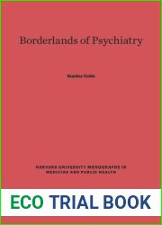 Borderlands of Psychiatry. Harvard University Monograph in Medicine and Public Health No. 4