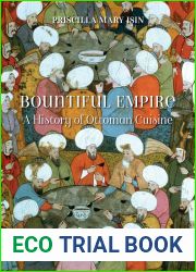 Bountiful Empire: A History of Ottoman Cuisine
