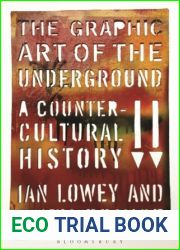 The Graphic Art of the Underground: A Countercultural History