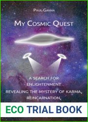 My Cosmic Quest: A Search for Enlightenment: Revealing the Mystery of Karma, Reincarnation, and the Purpose of UFOs in Our Skies