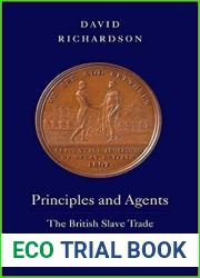 Principles and Agents: The British Slave Trade and Its Abolition (The David Brion Davis Series)