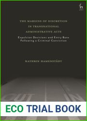 The Margins of Discretion in Transnational Administrative Acts: Expulsion Decisions and Entry Bans Following a Criminal Conviction