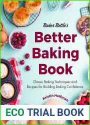 Baker Bettie|s Better Baking Book: Classic Baking Techniques and Recipes for Building Baking Confidence (Cake Decorating, Pastry Recipes, Baking Classes) (Birthday Gift for Her)