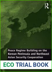 Peace Regime Building on the Korean Peninsula and Northeast Asian Security Cooperation by Seung-Ho Joo (2010-07-28)