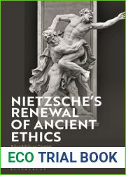 Nietzsche|s Renewal of Ancient Ethics: Friendship as Contest
