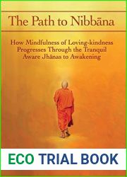 The Path to Nibbana: How Mindfulness of Loving-Kindness Progresses through the Tranquil Aware Jhanas to Awakening