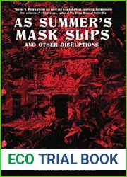 As Summer|s Mask Slips and Other Disruptions