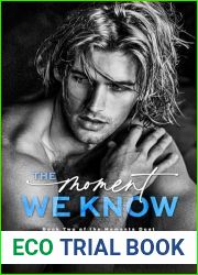 The Moment We Know (Book Two of the Moments Duet)