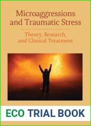 Microaggressions and Traumatic Stress: Theory, Research, and Clinical Treatment (Concise Guides on Trauma Care Series)