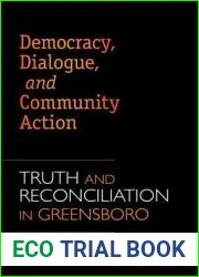 Democracy, Dialogue, and Community Action: Truth and Reconciliation in Greensboro