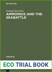 Ammonius and the Seabattle: Texts, Commentary and Essays (Peripatoi, 18)