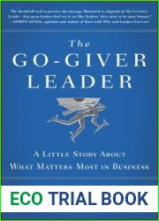 The Go-Giver Leader: A Little Story About What Matters Most in Business (Go-Giver, Book 2)