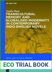 Transcultural Memory and Globalised Modernity in Contemporary Indo-English Novels