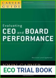 A Carver Policy Governance Guide, Evaluating CEO and Board Performance by John Carver (April 13 2009)