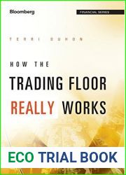 How the Trading Floor Really Works by Duhon, Terri (October 22, 2012) Hardcover