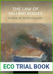 The Law of Falling Bodies: Poems
