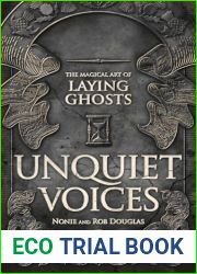 Unquiet Voices: The Magical Art of Laying Ghosts