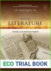 Xhosa Literature: Spoken and Printed Words (Volume 6) (6) (Publications of the Opland Collection of Xhosa Literature)