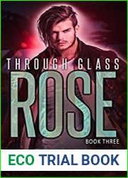 Through Glass: The Rose (Through Glass #3)