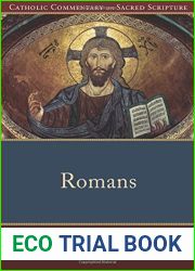 Romans: (A Catholic Bible Commentary on the New Testament by Trusted Catholic Biblical Scholars - CCSS) (Catholic Commentary on Sacred Scripture)