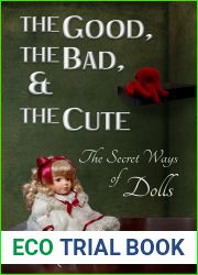 The Good, the Bad, and the Cute: The Secret Ways of Dolls